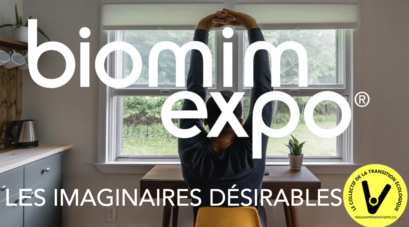 Les nouveaux imaginaires pour rendre l&rsquo;écologie désirable sur Biomim&rsquo;expo
