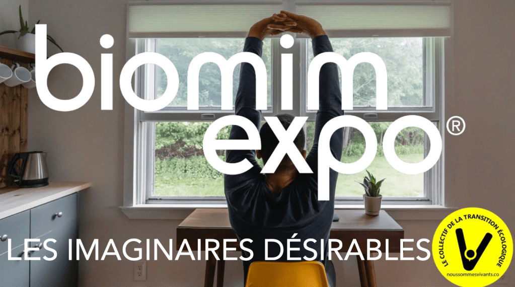 Les nouveaux imaginaires pour rendre l&rsquo;écologie désirable sur Biomim&rsquo;expo