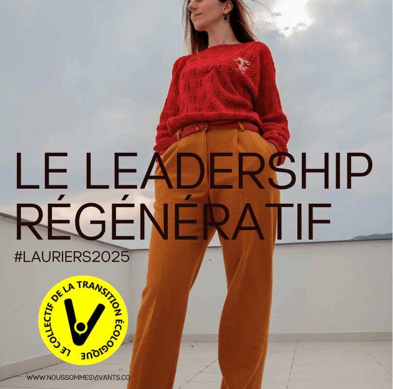 LE LEADERSHIP RÉGÉNÉRATIF : apport de nous sommes vivants lors des lauriers de la régénération&nbsp;#LAURIERS2025