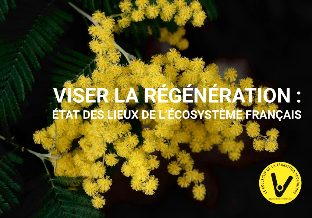 ÉTAT DES LIEUX DE L’ÉCOSYSTÈME DES ACTEURS FRANÇAIS DE LA RÉGÉNÉRATION AVEC FOCUS SUR LA CAPACITÉ DU&nbsp;VIVANT