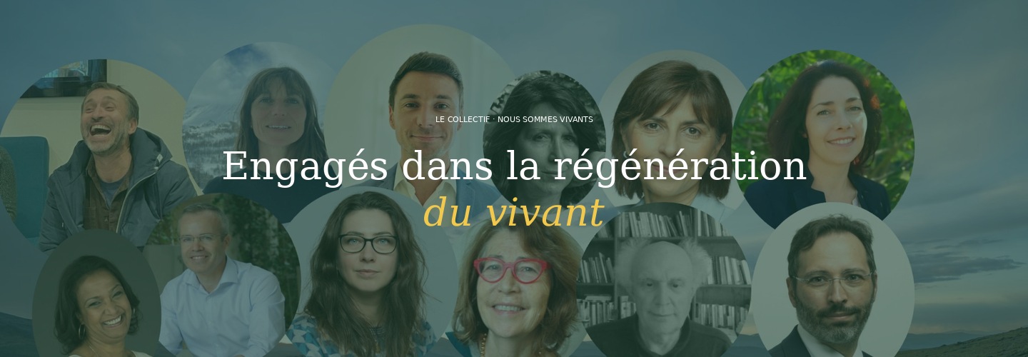 Nous Sommes Vivants — Collectif de la régénération du vivant
